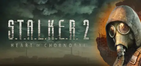 S.T.A.L.K.E.R. 2 Heart of Chornobyl